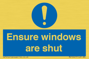 Ensure windows are shut